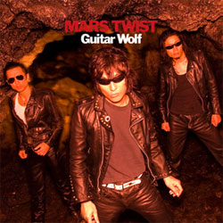 Guitar Wolf - Mars Twist