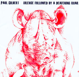 Paul Gilbert - Silence Followed By A Deafening Roar