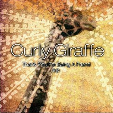 Curly Giraffe Thank You For Being A Friend EP