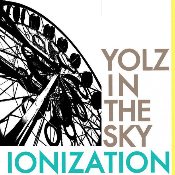 Yolz in the Sky - Ionization 