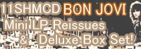 Bon Jovi 11 SHM-CD & cardboard sleeve (mini LP) reissues and Japan original box set!