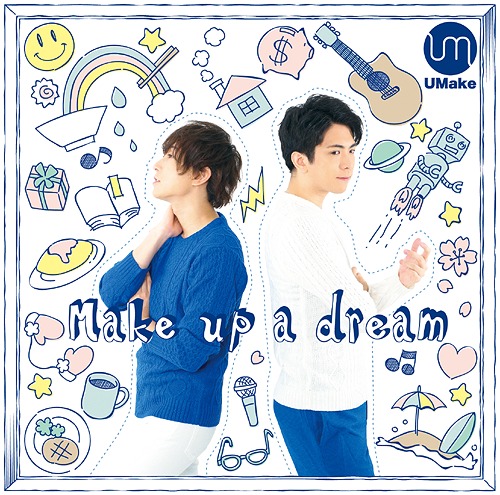 Make up a dream / Umake / Umake