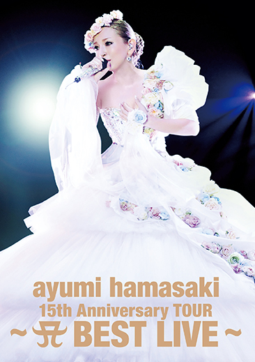 ayumi hamasaki 15th Anniversary Tour -A Best Live- / Ayumi Hamasaki