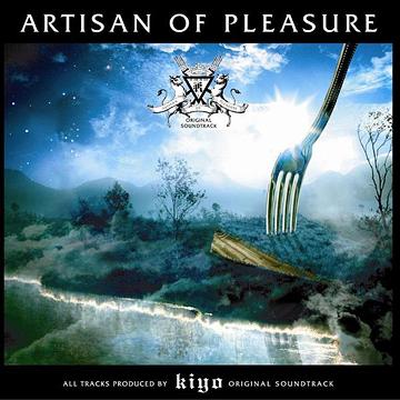 Artisan of Pleasure / kiyo