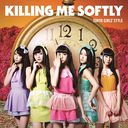 Killing Me Softly (Type B) [CD+DVD]