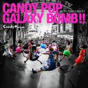 CANDY POP GALAXY BOMB !!/Kizuna PUNKY ROCK !! [CD+Bluray]