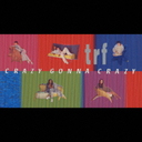 CRAZY GONNA CRAZY [CD]