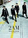 Never let you go - Shindemo Hanasanai - / 2AM