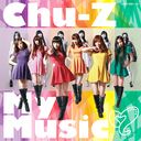 Chu-Z My Music (Type A) [CD+DVD]
