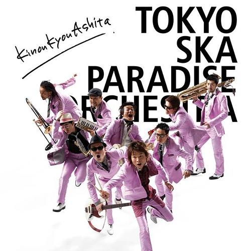 KinouKyouAshita / Tokyo Ska Paradise Orchestra