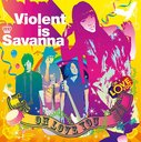 Oh Love You / Violent is Savanna