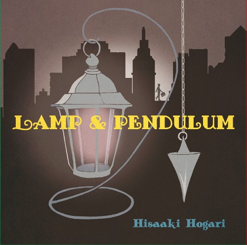 Hisaaki Hogari S Lamp Pendulum Wide Release On Feb 7 Melody Cafe
