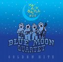 GOLDEN HITS - Blue Moon Quartet no Subete - / Blue Moon Quartet