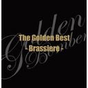 ザ・ゴールデンベスト〜Brassiere [CD]