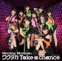 Wakuteka Take a chance [w/ DVD, Limited Edition / Type A]
