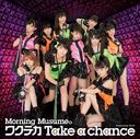 Wakuteka Take a chance [w/ DVD, Limited Edition / Type A]
