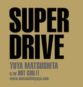 Super Drive / Yuya Matsushita