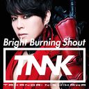 Bright Burning Shout / Takanori Nishikawa
