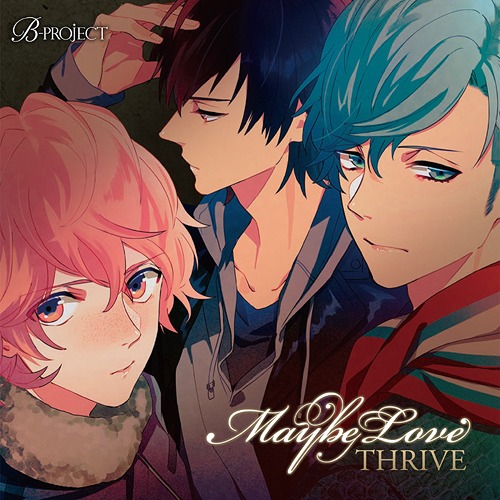 B-project: THRIVE 2nd Single: Title is to be announced / THRIVE (CV: Toshiyuki Toyonaga, Natsuki Hanae, Kazuki Kato)