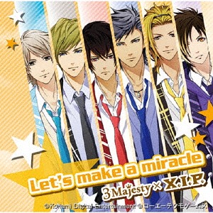 Let's Make A Miracle / 3 Majesty x X.I.P.