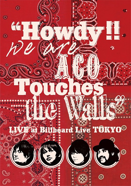 "Howdy!!We are ACO Touches the Walls" LIVE at Billboard Live TOKYO / NICO Touches the Walls
