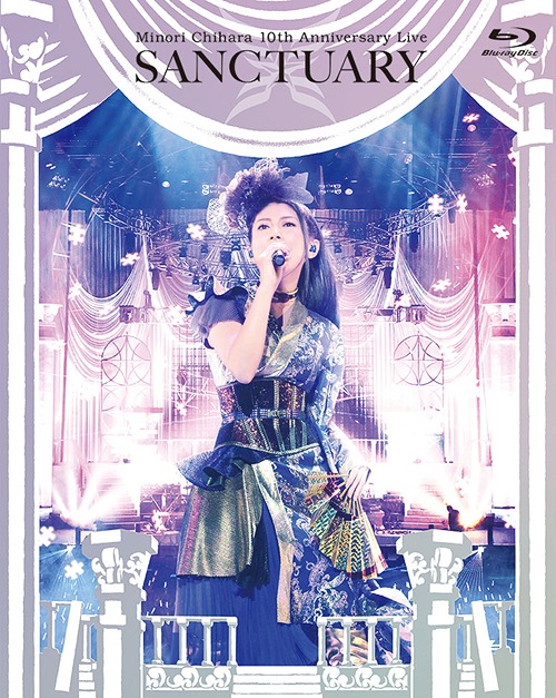 Minori Chihara 10th Anniversary Live - SANCTUARY - Live BD / Minori Chihara