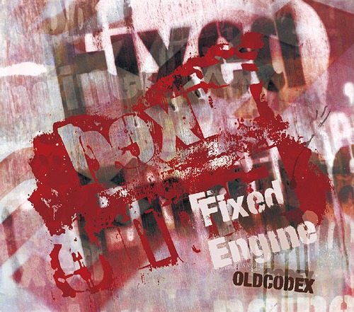 OLDCODEX Single Collection "Fixed Engine" / OLDCODEX