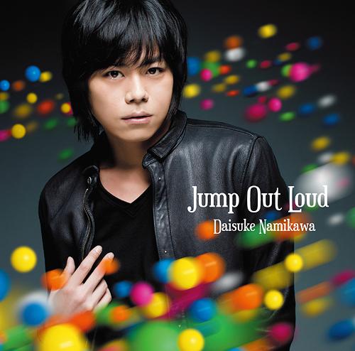 Jump Out Loud / Daisuke Namikawa
