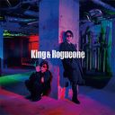 King & Rogueone / King & Rogueone (Kenichi Suzumura & Takuma Terashima)