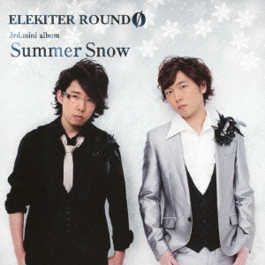 Summer Snow / ELEKITER ROUND 0