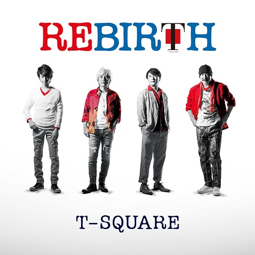 REBIRTH / T-SQUARE