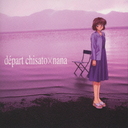 depart Chisato×Nana [CD]
