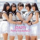 Start!! / Party Rockets GT