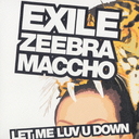 LET ME LUV U DOWN feat.ZEEBRA & MACCHO(OZROSAURUS) [CD]