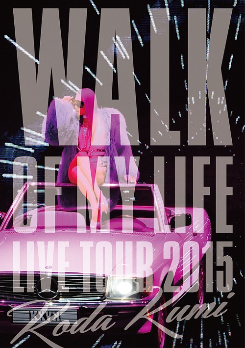 Koda Kumi 15th Anniversary Live Tour 2015 -Walk Of My Life- / Kumi Koda