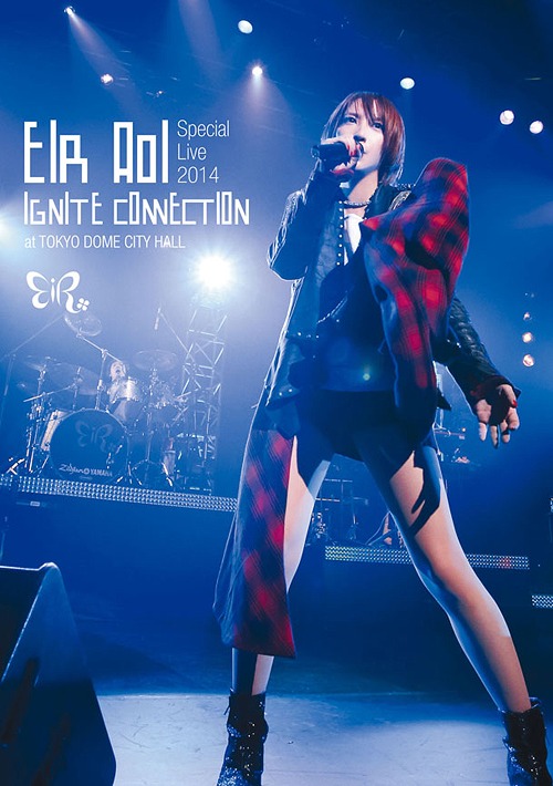 Aoi Eir Special Live 2014 - Ignite Connection - At Tokyo Dome City Hall / Eir Aoi