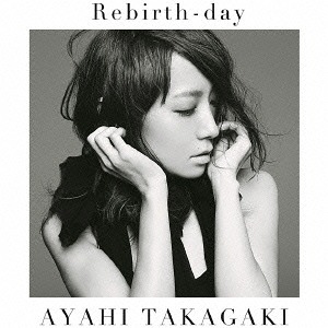 Rebirth-day / Ayahi Takagaki