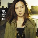How Crazy Your Love / YUI
