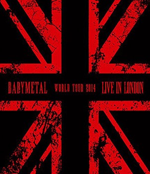 Live in London -BABYMETAL World Tour 2014- / BABYMETAL