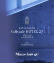 Solitude HOTEL 2F + faithlessness / Maison book girl