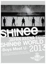 JAPAN ARENA TOUR SHINee WORLD 2013 - Boys Meet U - / SHINee