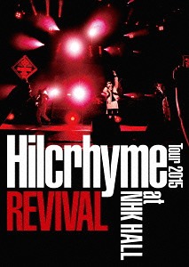 Hilcrhyme Tour 2015 Revival / Hilcrhyme