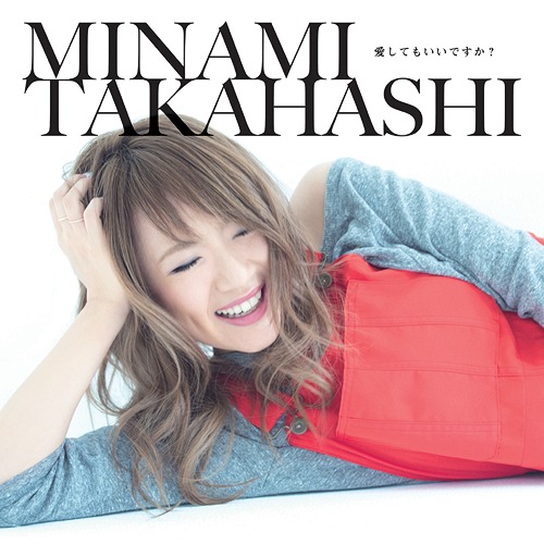 Aishitemo Ii desuka? / Minami Takahashi