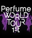 Perfume WORLD TOUR 1st [Bluray]
