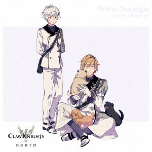 White Nostalgia / Claw Knights
