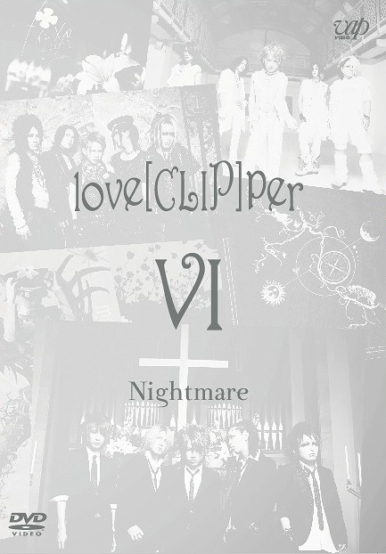 love[CLIP]per VI / NIGHTMARE