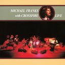 Live [Cardboard Sleeve (mini LP)] / Michael Franks with Crossfire