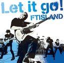 Let It Go! / FTISLAND