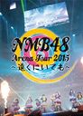NMB48 Arena Tour 2015 - Toku ni Itemo - / NMB48