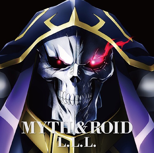 "Overlord (Anime)" Outro Theme: L.L.L. / MYTH & ROID